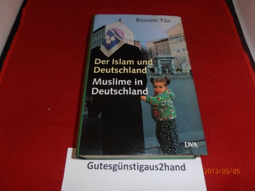 Der Islam und Deutschland: Muslime in Deutschland